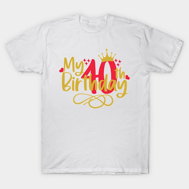 My 40th birthday T-Shirt by Coral Graphics